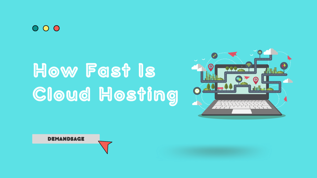 How Fast Is Cloud Hosting - DemandSage