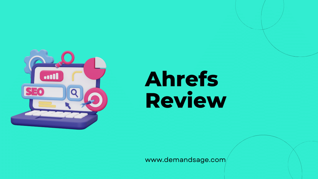 Ahrefs Review - DemandSage