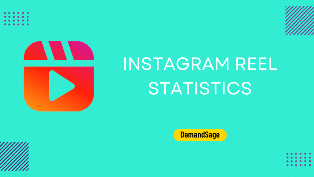 Instagram Reel Statistics - DemandSage