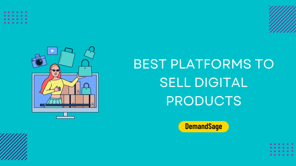 Best Platforms To Sell Digital Products - DemandSage