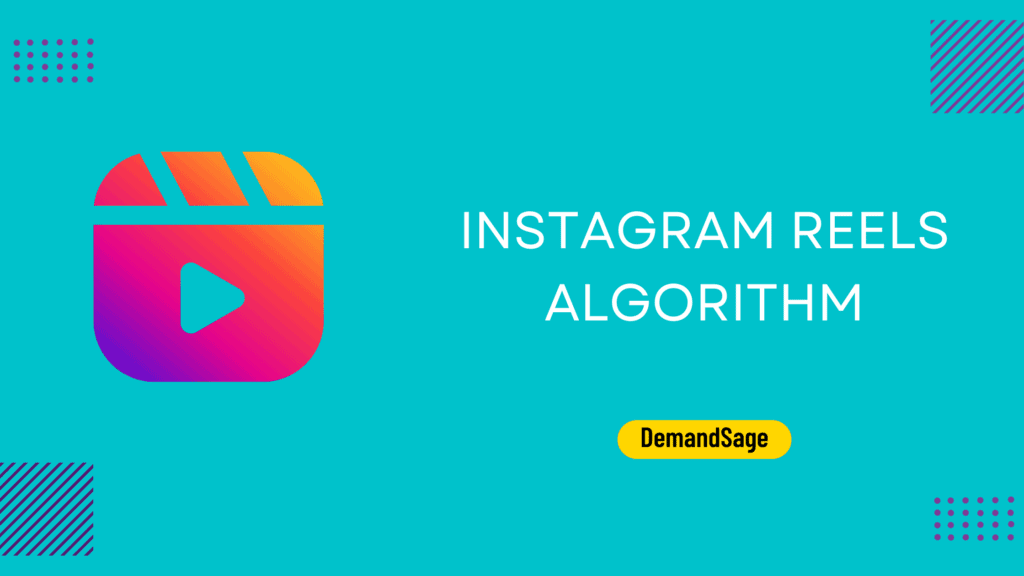 Instagram Reels Algorithm - DemandSage